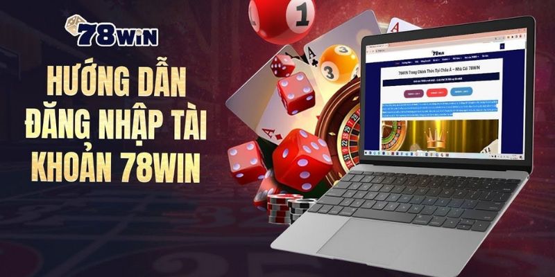 Trang đăng nhập casino 78win uy tín